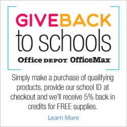 Office Depot OfficeMax Giveback to schools: make a purchase of qualifying products, give our school ID at checkout, and we receive 5% back in credits for free supplies